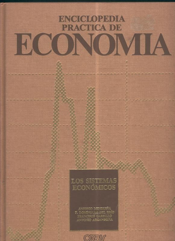 Enciclopedia practica de economia volumen 10: Los sistemas economicos