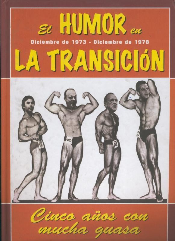 El humor en la transicion: cinco años con mucha guasa: diciembre 1973 a diciembre 1978