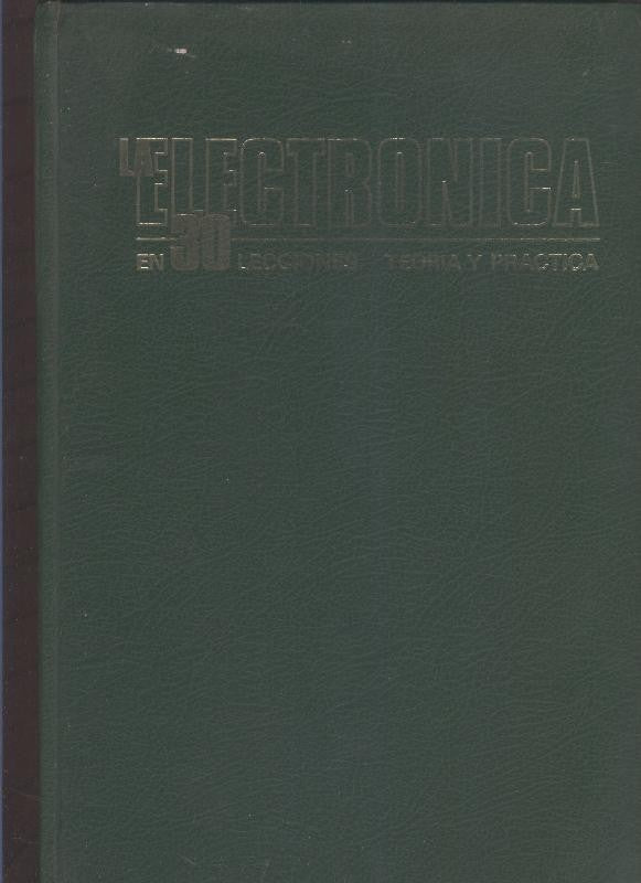 La electronica en 30 lecciones, teoria y practica volumen II