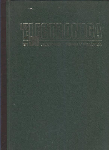 La electronica en 30 lecciones, teoria y practica volumen II