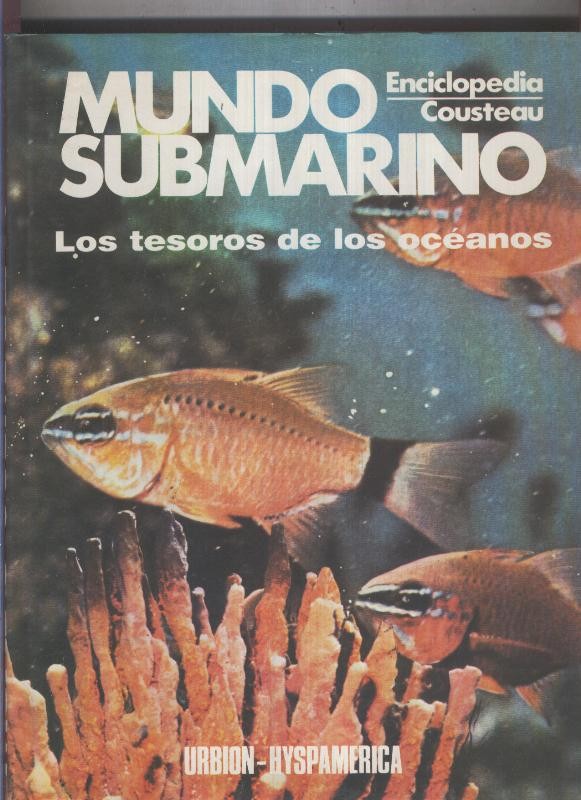 Enciclopedia Cousteau Mundo submarino numero 18: Los tesoros de los oceanos