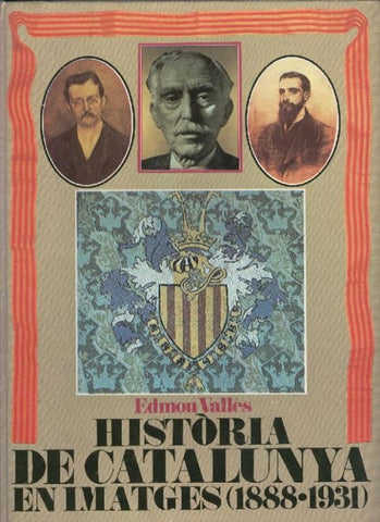 Historia de Catalunya en imatges ( 1888-1931 )