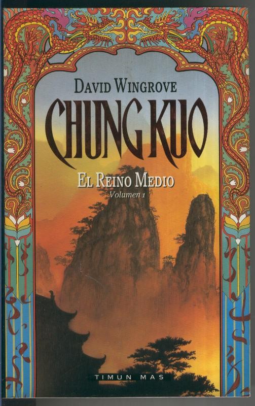 Chung Kuo. El Reino Medio Volumen I