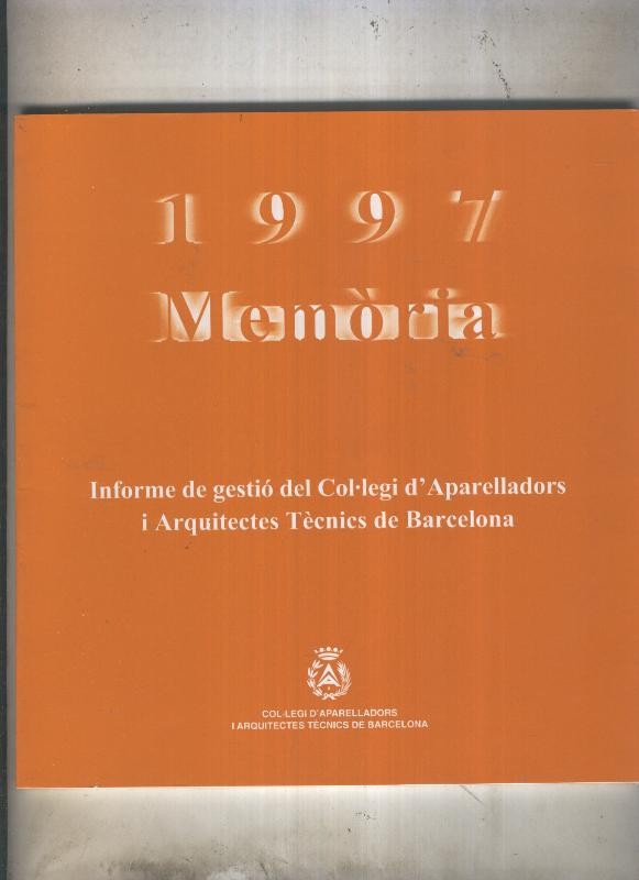 Colegio Aparejadores y Arquitectos Tecnicos de Barcelona: Memoria 1997