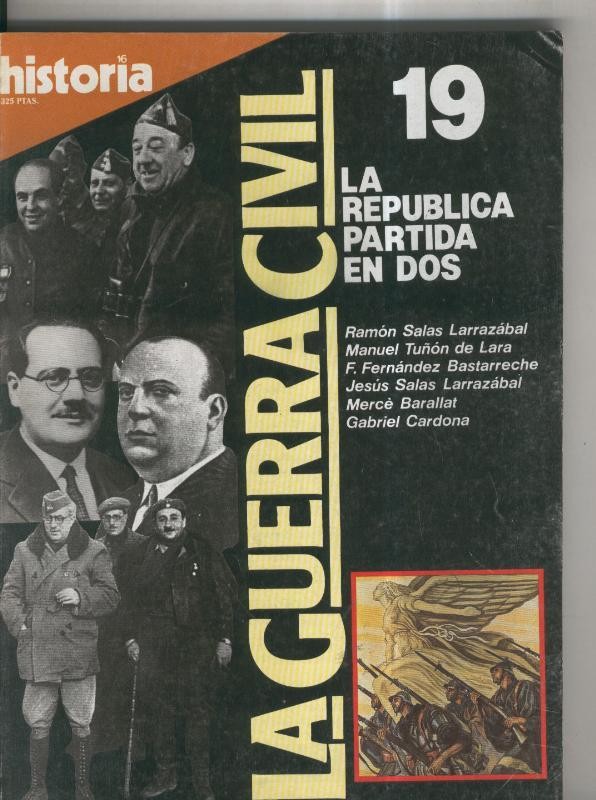 Historia 16: La Guerra Civil numero 19: la republica partida en dos