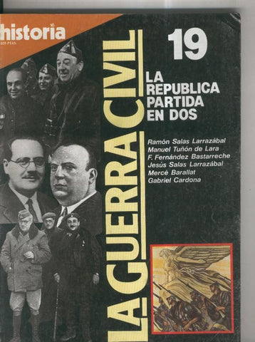 Historia 16: La Guerra Civil numero 19: la republica partida en dos