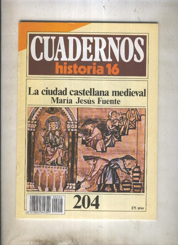 Cuadernos Historia 16 numero 204: La ciudad castellana medieval por Maria Jesus Fuente