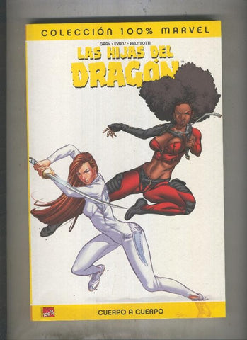 Coleccion 100% Marvel: Las hijas del Dragon: cuerpo a cuerpo