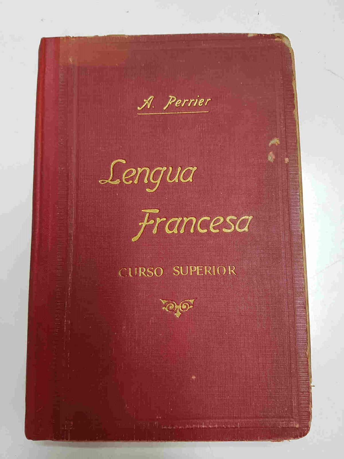 Lengua francesa-Metodo practico-obra dividida en curso elemental y curso superior-. Curso superior (segunda edicion 1905)