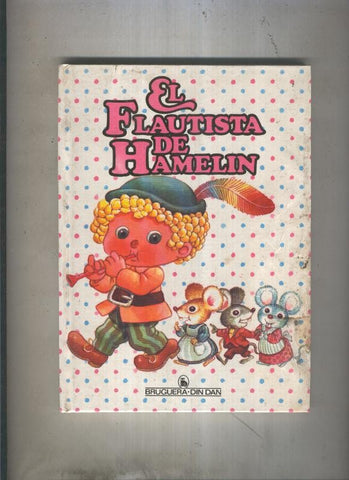 Coleccion Cuentos Din Dan numero 4: El flaustista de Hamelin (Jan)