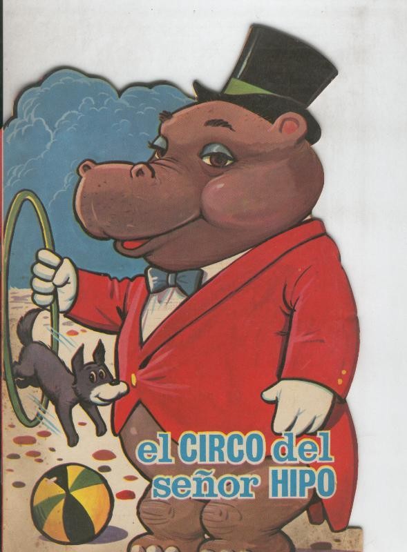 Cuentos troquelados Toray serie ZOO: El circo del señor Hipo