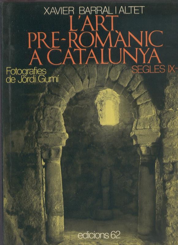 L,Art Pre-Romanic a Catalunya segles IX-X