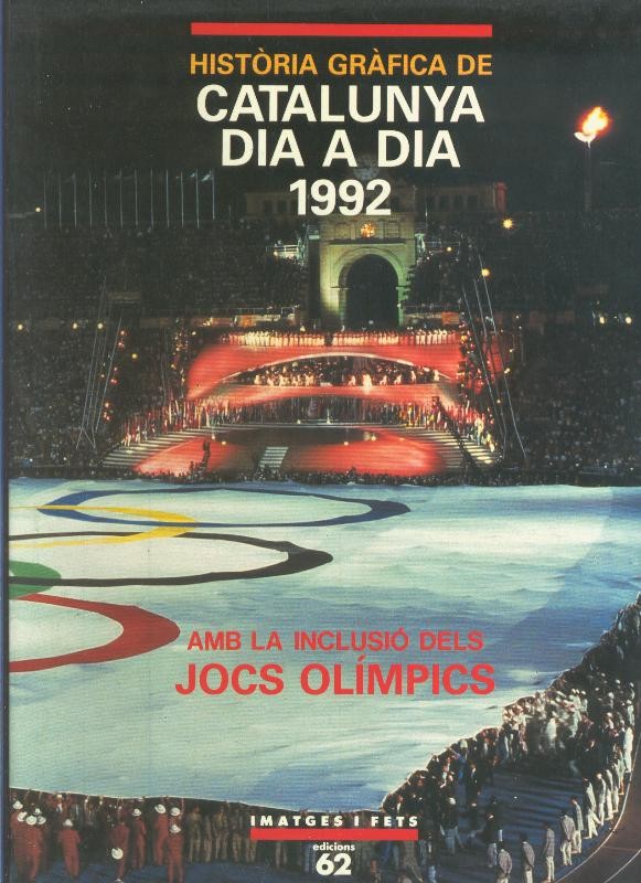 Historia Grafica de Catalunya dia a dia 1992 con los juegos olimpicos