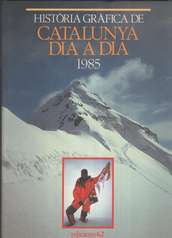 Historia Grafica de Catalunya dia a dia 1985