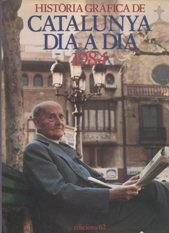 Historia Grafica de Catalunya dia a dia 1984