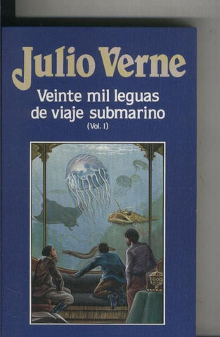 Julio Verne numero 017: Veinte mil leguas de viaje submarino volumen I