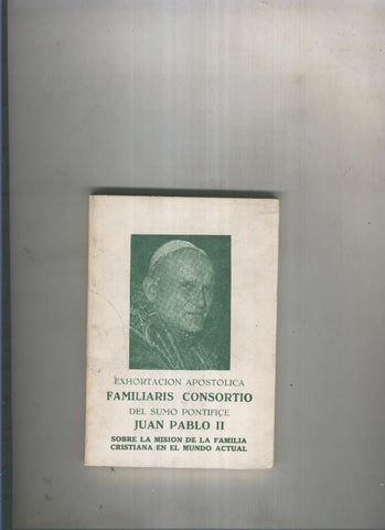 Exhortacion Apostolica Familiaris Consortio del Sumo Pontifice Juan Pablo II