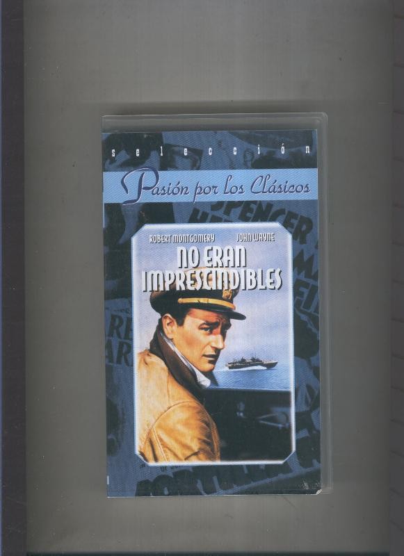 Video VHS: No eran imprescindibles (Robert Montgomery-John Wayne)
