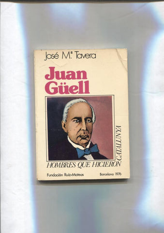 Hombres que hicieron Catalunya: Juan Guell y Ferrer