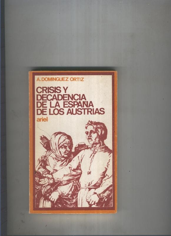 Crisis y decadencia de la España de Los Austrias (alguna pagina suelta al ser encolado)