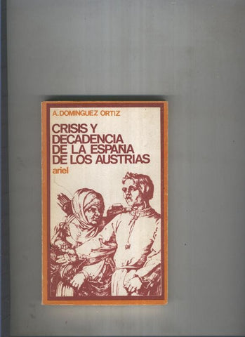 Crisis y decadencia de la España de Los Austrias (alguna pagina suelta al ser encolado)