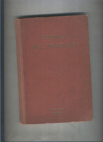 Biblioteca oficial legislativa volumen 79: Codigo del trabajo