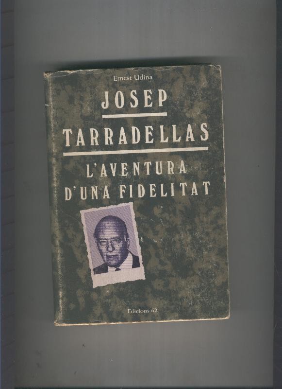 Josep Tarradellas, l aventura d una fidelitat