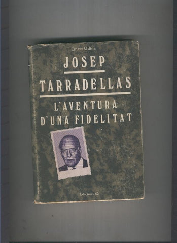 Josep Tarradellas, l aventura d una fidelitat