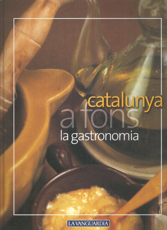 Catalunya a fons volumen 10: La gastronomia