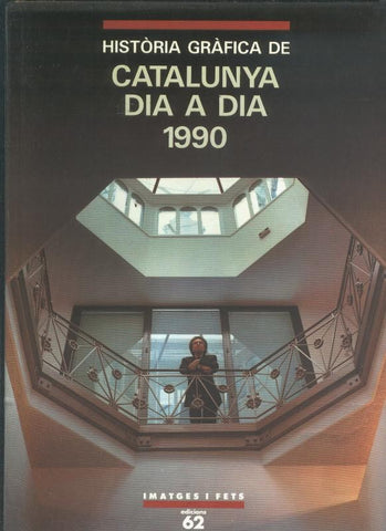 Historia Grafica de Catalunya dia a dia 1990