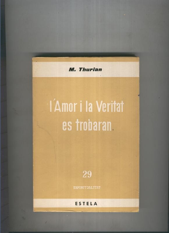 L Amor i la veritat es trobaran