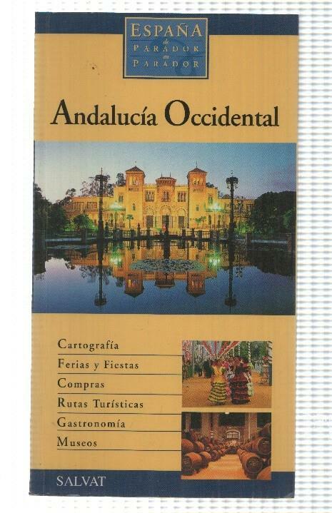 España de parador en parador: Andalucia Occidental: Cadiz, Huelva, Malaga, Sevilla