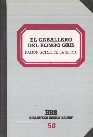 Biblioteca Basica Salvat numero 59: El caballero del hongo gris