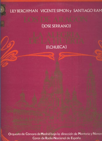Disco LP: Los de Aragon (Jose Serrano) y La alegria de la huerta (F.Chueca)