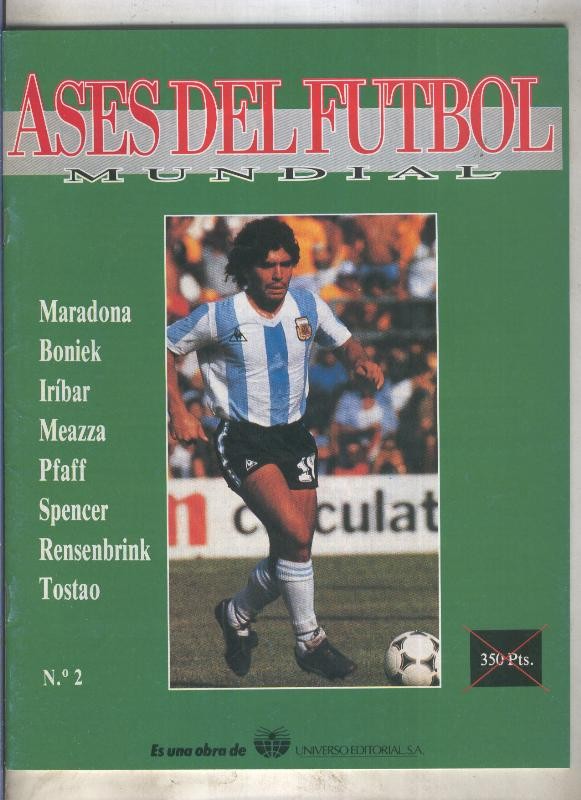 Ases del Futbol Mundial numero 02: Maradona, Boniek, Iribar, Meazza, Pfaff, Spencer, 