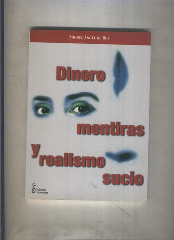 Dinero mentiras y realismo sucio