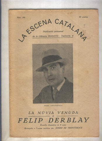 La escena catalana numero 392: La nuvia venuda o Felip Derblay