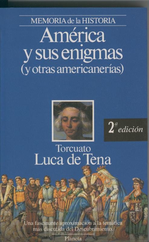 Memorias de la historia: America y sus enigmas ( y otras americanerias )