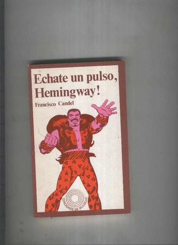 Echate un pulso, Hemingway !