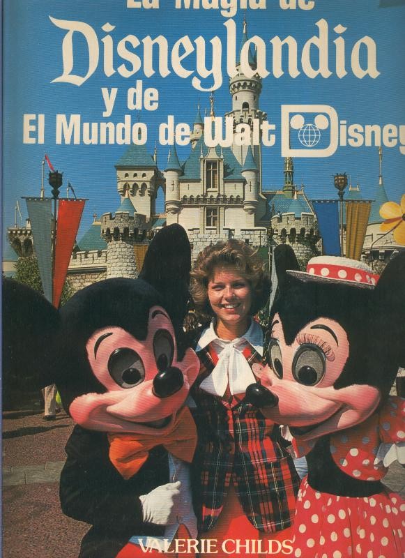 La magia de Disneylandia y de el mundo de Walt Disney