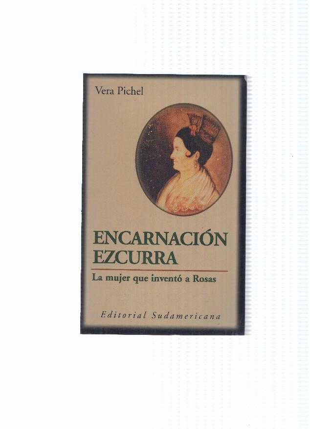 Encarnacion Ezcurra.: La mujer que invento a Rosas