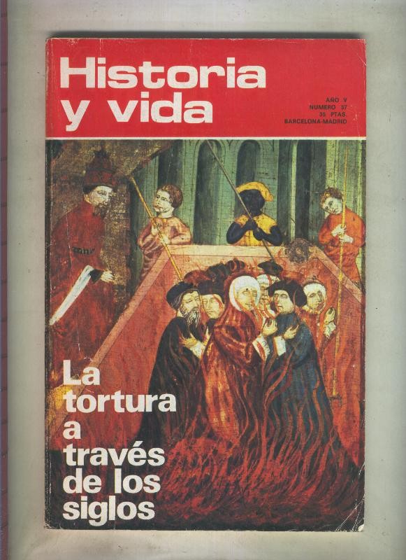 Historia y Vida numero 057: La tortura a traves de los siglos, 