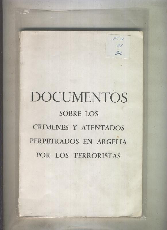 Documentos sobre los crimenes y atentados perpretados en Argelia por los terroristas
