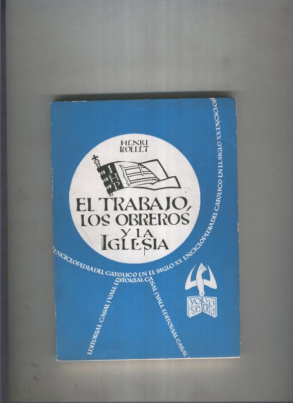 Enciclopedia del catolico en el siglo XX numero 103: El trabajo, los obreros y la iglesia