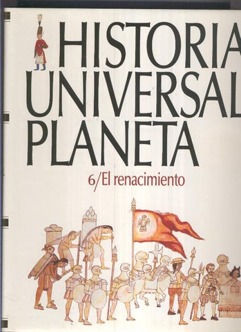 Historia Universal Planeta volumen 06: El renacimiento
