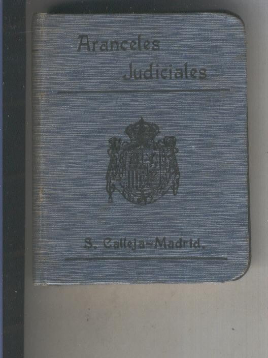 Biblioteca del derecho vigente volumen XXVI: Aranceles Judiciales