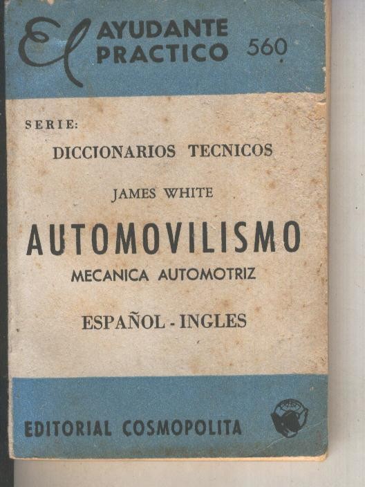 El ayudante practico numero 560: diccionarios tecnicos: automovilismo