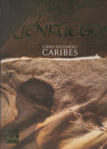 Cienfuegos. Libro segundo: Caribes