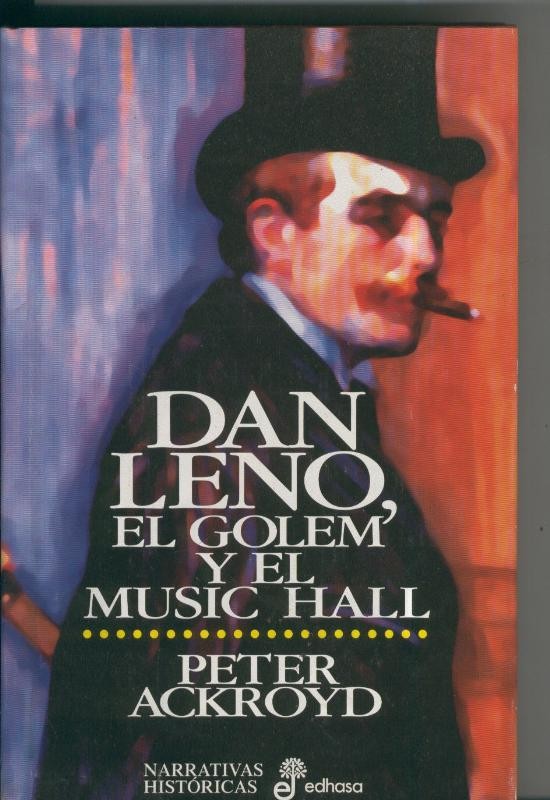 Narrativas historicas: Dan Leno, el golem y el music Hall