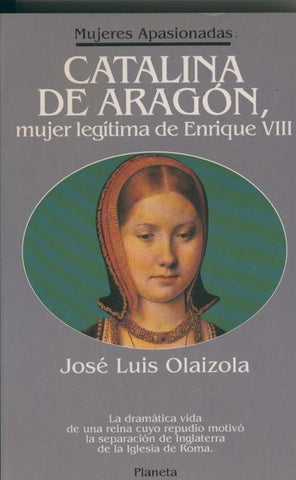 Catalina de Aragon, mujer legitima de Enrique VIII